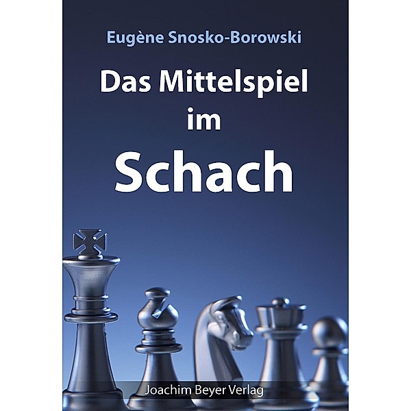 Das Mittelspiel im Schach, Eugène Snosko-Borowsky