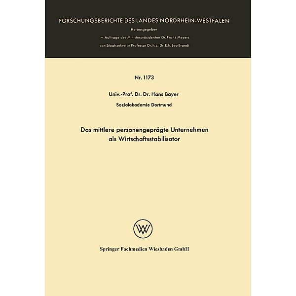 Das mittlere personengeprägte Unternehmen als Wirtschaftsstabilisator / Forschungsberichte des Landes Nordrhein-Westfalen Bd.1173, Hans Bayer