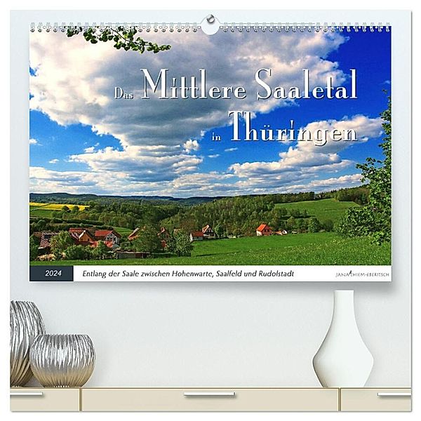 Das Mittlere Saaletal in Thüringen (hochwertiger Premium Wandkalender 2024 DIN A2 quer), Kunstdruck in Hochglanz, Jana Thiem-Eberitsch