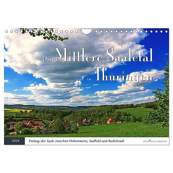 Das Mittlere Saaletal in Thüringen (Wandkalender 2024 DIN A4 quer), CALVENDO Monatskalender, Jana Thiem-Eberitsch