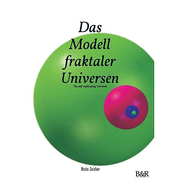 Das Modell fraktaler Universen, Bodo Zeidler