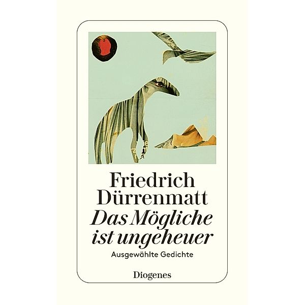 Das Mögliche ist ungeheuer, Friedrich Dürrenmatt