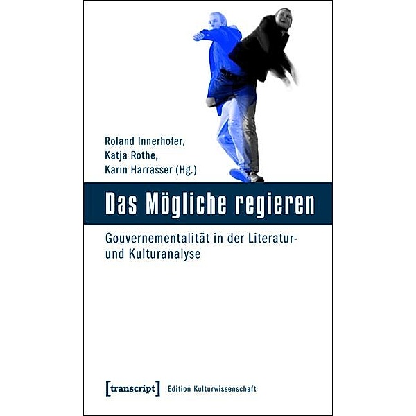 Das Mögliche regieren / Edition Kulturwissenschaft Bd.5