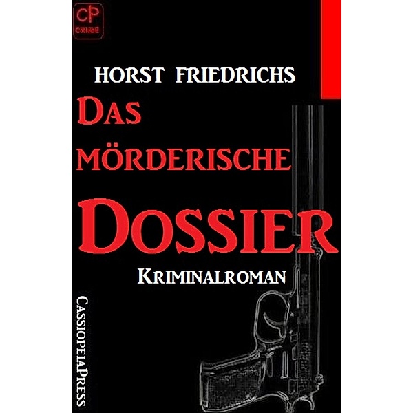Das mörderische Dossier, Horst Friedrichs