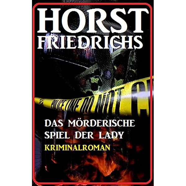 Das mörderische Spiel der Lady, Horst Friedrichs