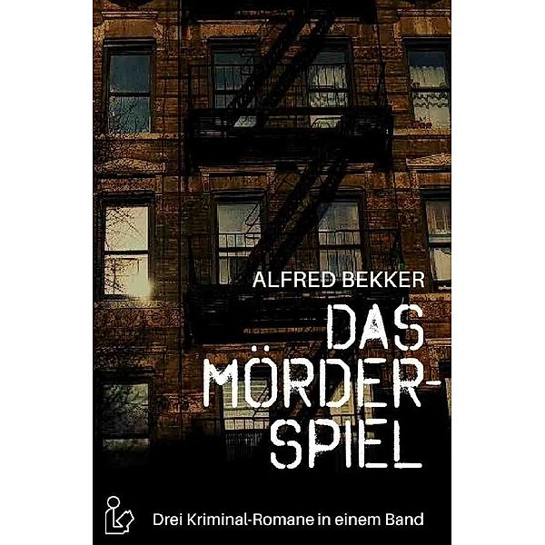 DAS MÖRDERSPIEL, Alfred Bekker