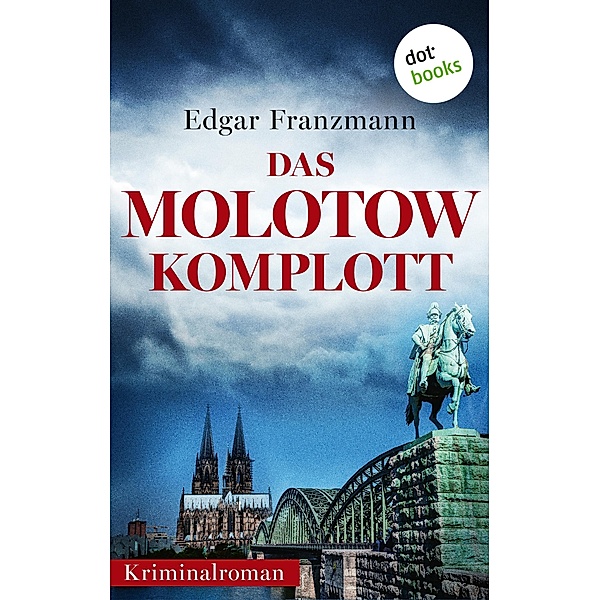 Das Molotow-Komplott / Georg Rubin ermittelt Bd.4, Edgar Franzmann