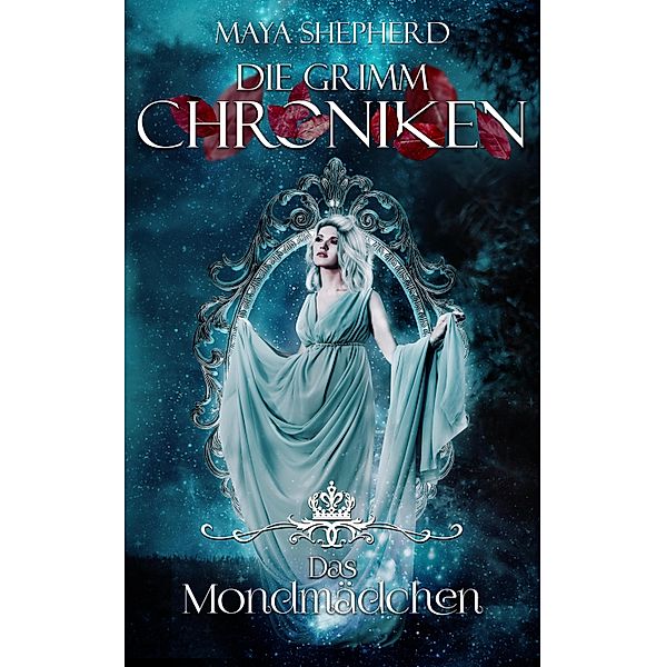 Das Mondmädchen / Die Grimm-Chroniken Bd.12, Maya Shepherd
