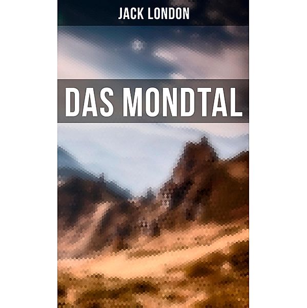 Das Mondtal, Jack London