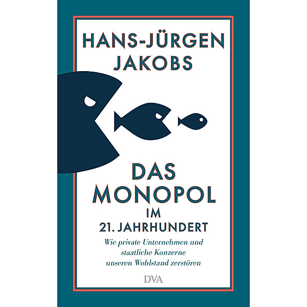 Das Monopol im 21. Jahrhundert, Hans-Jürgen Jakobs