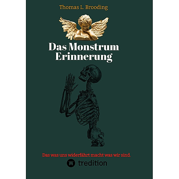 Das Monster Erinnerung. Manchen Schmerz möchte man vergessen. Aber nach über 60 Lebensjahren lässt sich auch von Engeln der Erinnerung berichten., Thomas Brooding