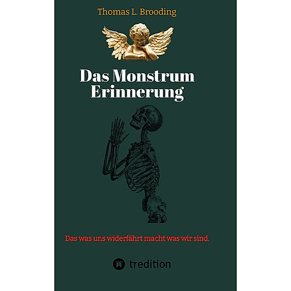 Das Monster Erinnerung. Manchen Schmerz möchte man vergessen. Aber nach über 60 Lebensjahren lässt sich auch von Engeln der Erinnerung berichten., Thomas Brooding