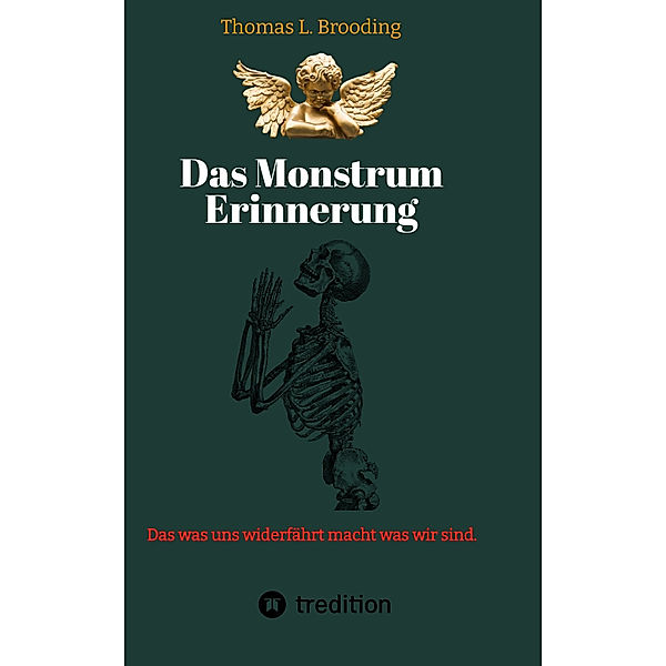 Das Monster Erinnerung. Manchen Schmerz möchte man vergessen. Aber nach über 60 Lebensjahren lässt sich auch von Engeln der Erinnerung berichten., Thomas Brooding