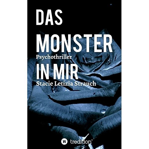 Das Monster in mir - Psychothriller, Stacie Letizia Strauch