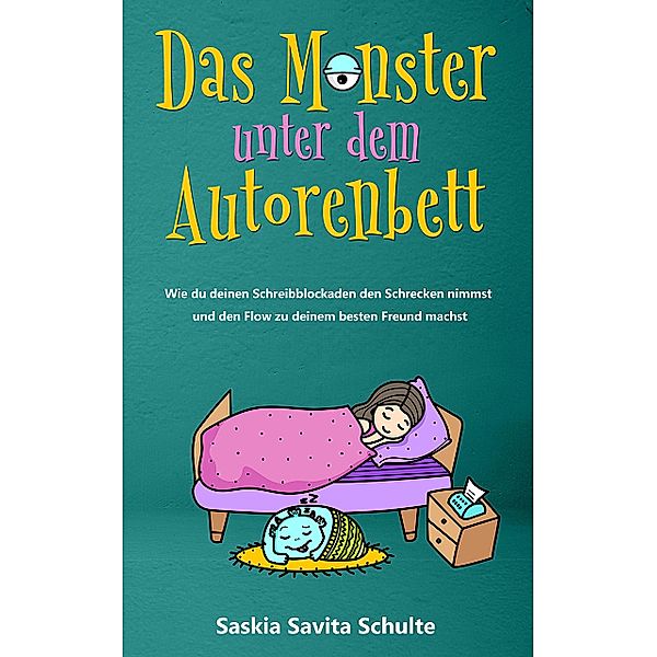 Das Monster unter dem Autorenbett, Saskia Savita Schulte