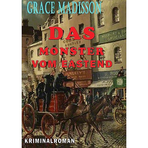 Das Monster vom Eastend, Grace Madisson