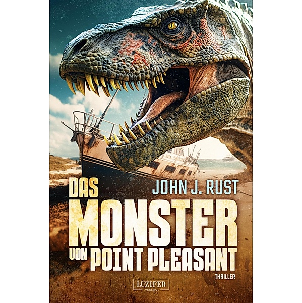 DAS MONSTER VON POINT PLEASANT / Die Jack Rastun Abenteuer Bd.1, John J. Rust