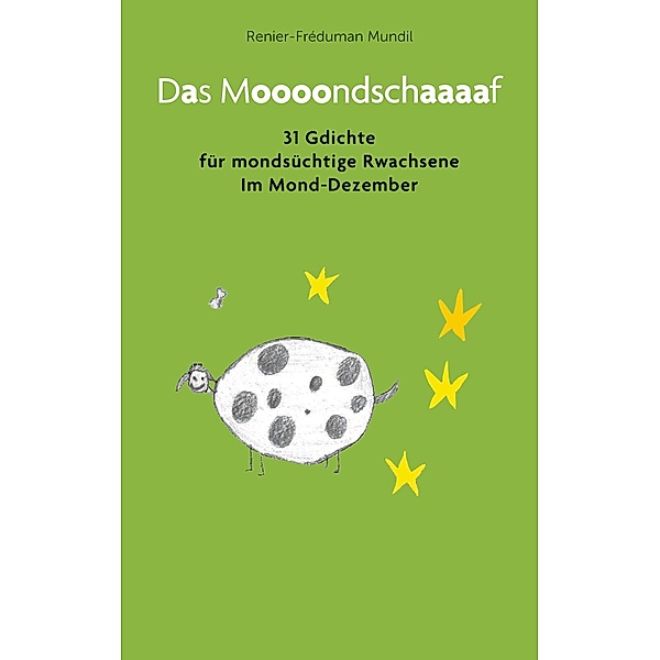Das Moooondschaaaaf / Das Moooondschaaaaf Bd.12/12, Renier-Fréduman Mundil