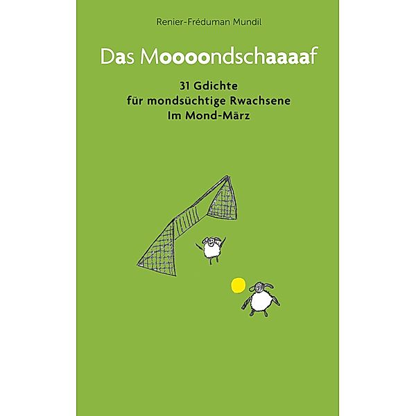 Das Moooondschaaaaf / Das Moooondschaaaaf Bd.3, Renier-Fréduman Mundil
