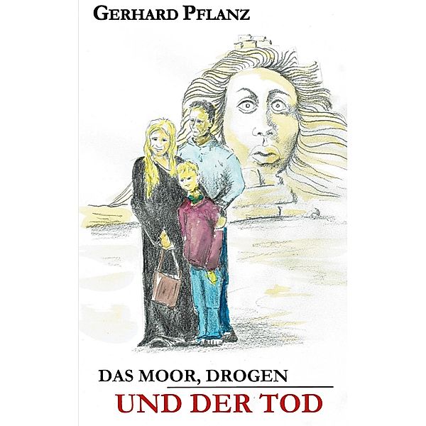 Das Moor, Drogen und der Tod, Gerhard Pflanz