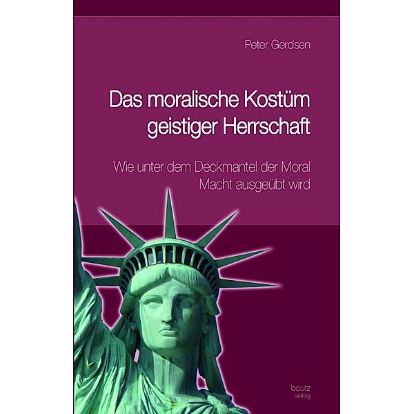 Das moralische Kostüm geistiger Herrschaft, Peter Gerdsen