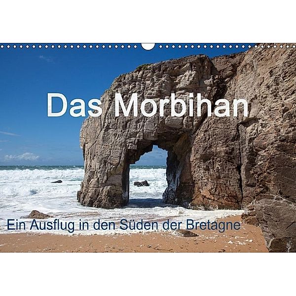 Das Morbihan - ein Ausflug in den Süden der Bretagne (Wandkalender 2017 DIN A3 quer), Etienne Benoît