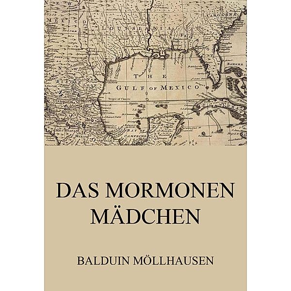 Das Mormonenmädchen, Balduin Möllhausen