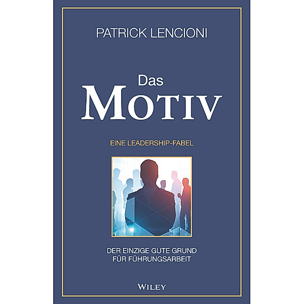 Das Motiv, Patrick M. Lencioni