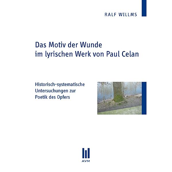 Das Motiv der Wunde im lyrischen Werk von Paul Celan, Ralf Willms