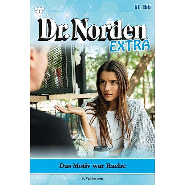 Das Motiv war Rache / Dr. Norden Extra Bd.155, Patricia Vandenberg