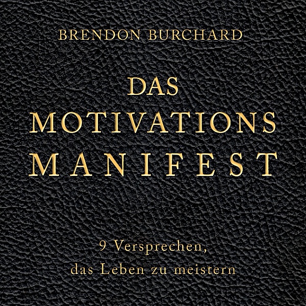 Das MotivationsManifest, 2 CDs, Brendon Burchard