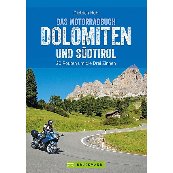 Das Motorradbuch Dolomiten und Südtirol, Dietrich Hub