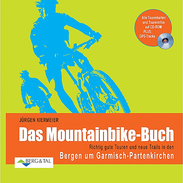 Das Mountainbike-Buch - Garmisch-Partenkirchen, Jürgen Kiermeier