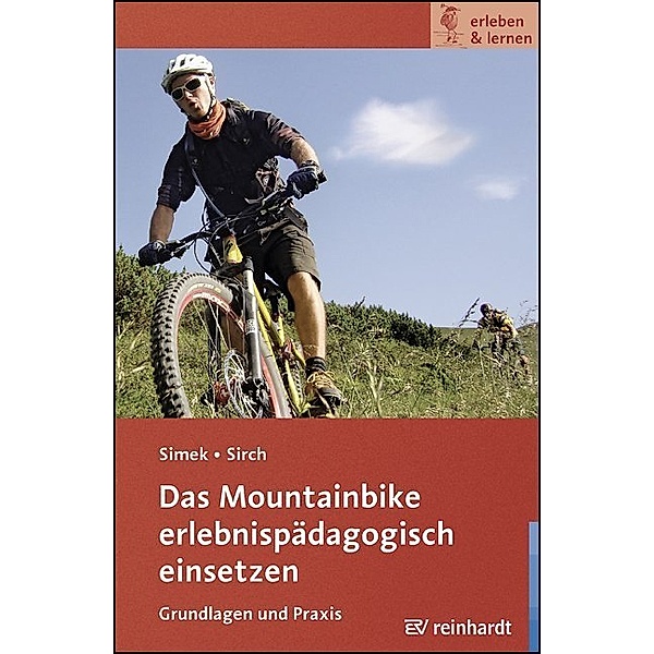 Das Mountainbike erlebnispädagogisch einsetzen, Jochen Simek, Simon Sirch