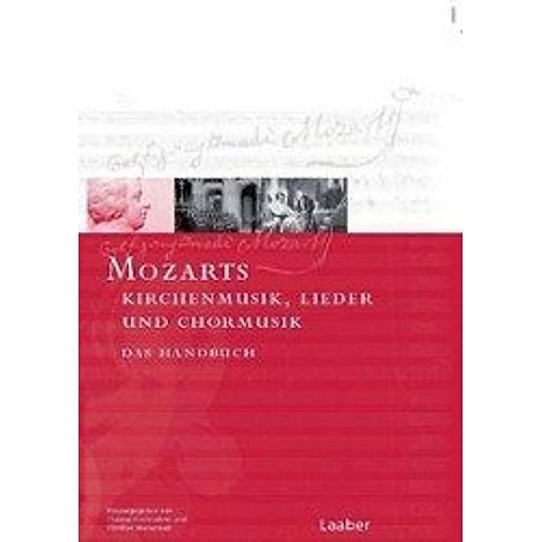 Das Mozart-Handbuch: Bd.4 Mozarts Kirchenmusik, Lieder und Chormusik