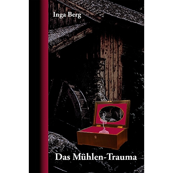 Das Mühlen-Trauma, Inga Berg