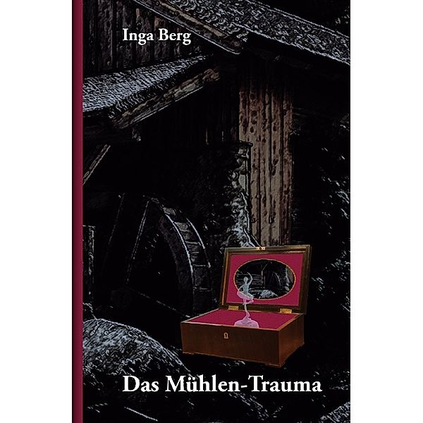 Das Mühlen-Trauma, Inga Berg