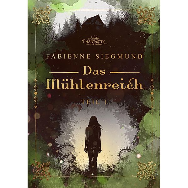 Das Mühlenreich / Mühlenreich Bd.1, Fabienne Siegmund