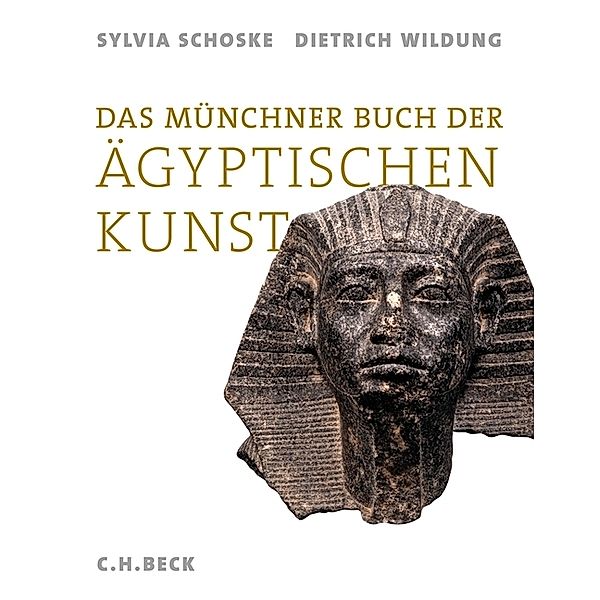 Das Münchner Buch der Ägyptischen Kunst, Sylvia Schoske, Dietrich Wildung