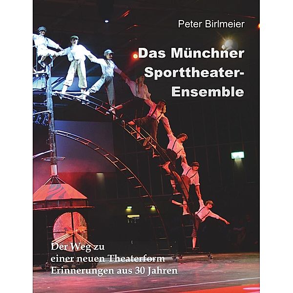 Das Münchner Sporttheater-Ensemble, Peter Birlmeier