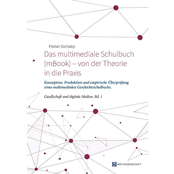 Das multimediale Schulbuch (mBook) - von der Theorie in die Praxis, Florian Sochatzy