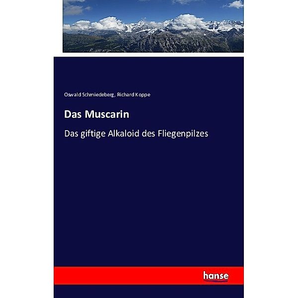 Das Muscarin, Oswald Schmiedeberg, Richard Koppe