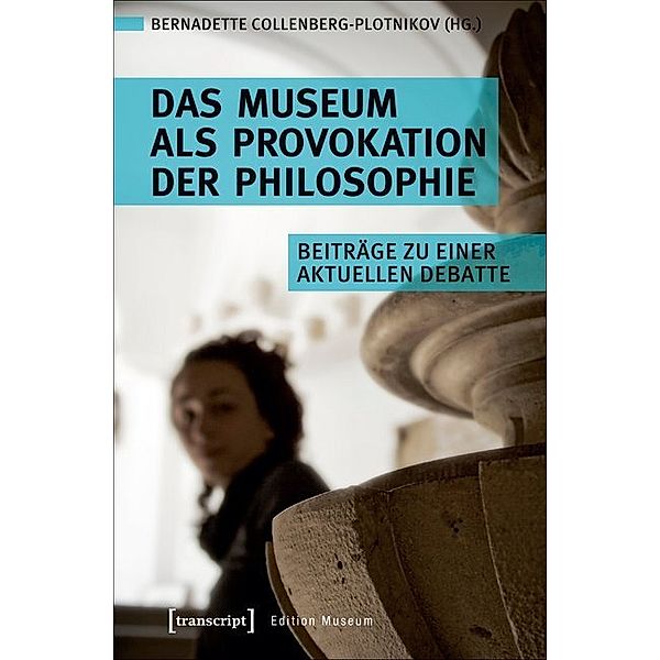 Das Museum als Provokation der Philosophie