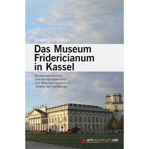 Das Museum Fridericianum in Kassel, Maximiliane Mohl