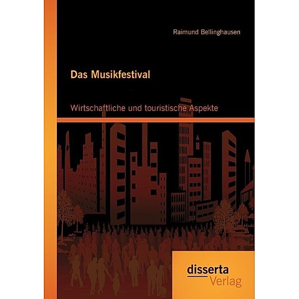 Das Musikfestival: Wirtschaftliche und touristische Aspekte, Raimund Bellinghausen