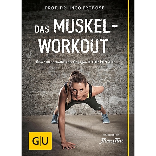 Das Muskel-Workout / GU Einzeltitel Gesundheit/Alternativheilkunde, Ingo Froböse