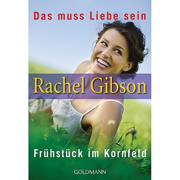 Das muss Liebe sein. Frühstück im Kornfeld, Rachel Gibson