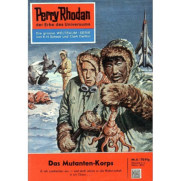 Das Mutanten-Korps (Heftroman) / Perry Rhodan-Zyklus Die Dritte Macht Bd.6, W. W. Shols