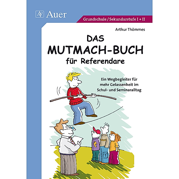 Das Mutmach-Buch für Referendare, Arthur Thömmes
