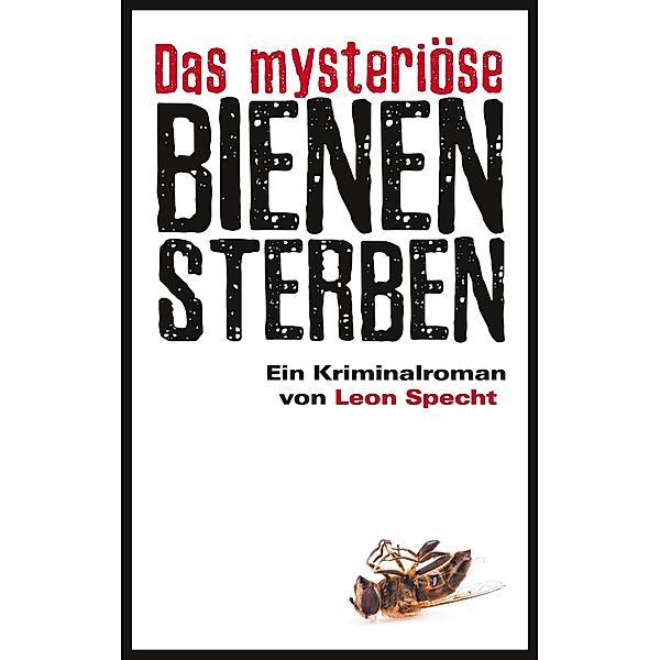 Das mysteriöse Bienensterben, Leon Specht